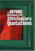 The Oxford Dictionary of Twentieth Century Quotations