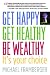 Get Happy, Get Healthy, Be Wealthy: It's Your Choice by Michael G Framberger