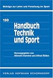 Handbuch Technik Und Sport: Sportgerate, Sportausrustungen, Sportanlagen (Beitrage Zur Lehre Und Forschung Im Sport)