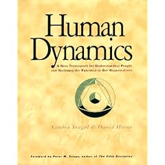 Human Dynamics: A New Framework for Understanding People and Realizing the Potential in Our Organizations