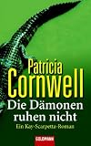 Die Dämonen ruhen nicht: Ein Kay-Scarpetta-Roman