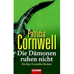 Die D�monen ruhen nicht: Ein Kay-Scarpetta-Roman