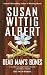 Dead Man's Bones (China Bayles Mystery)