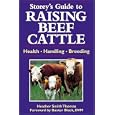 Storey's Guide to Raising Beef Cattle (Storey Animal Handbook) by Heather Smith Thomas