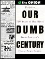 Our Dumb Century: The Onion Presents 100 Years of Headlines from America's Finest News Source