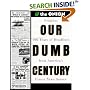 Our Dumb Century: The Onion Presents 100 Years of Headlines from America's Finest News Source