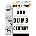 Our Dumb Century: The Onion Presents 100 Years of Headlines from America's Finest News Source