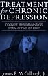 Treatment for Chronic Depression: Cognitive Behavioral Analysis System of Psychotherapy (CBASP)