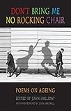 Don't bring me no rocking chair : poems on ageing