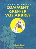 Comment greffer vos arbres