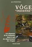 V�ge : Les chasseurs de la Pr�histoire dans le sud du d�partement des Vosges