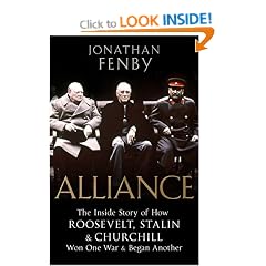 Alliance: The Inside Story of How Roosevelt, Stalin and Churchill Won One War and Began Another