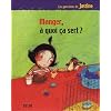 Manger, � quoi �a sert ?