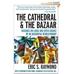 The Cathedral & the Bazaar: Musings on Linux and Open Source by an Accidental Revolutionary