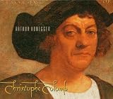 Arthur Honegger: Christophe Colomb