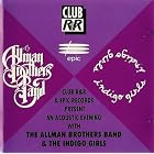 Click here to buy An Acoustic Evening with the Allman Brothers Band and the Indigo Girls by  Allman Brothers Band and Indigo Girls .