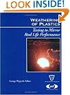 Weathering of Plastics: testing to mirror real life performance (Plastics Design Library)