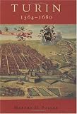 Turin, 1564-1680: Urban Design, Military Culture, and the Creation of the Absolutist Capital (0226673421) by Pollak, Martha D.