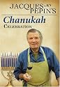 Jacques Pepin's Chanukah Celebration