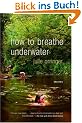 How to Breathe Underwater (Vintage Contemporaries)