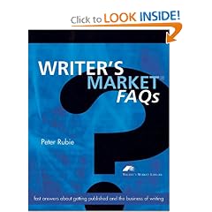 Writer's Market FAQ's: Fast answers about getting published and the business of writing