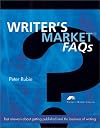 Writer's Market FAQ's: Fast answers about getting published and the business of writing