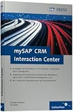 mySAP CRM Interaction Center: Grundlagen, Anwendungs- und Erweiterungsmöglichkeiten