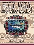 Holy Moly Mackeroly! Reflections on the Business of Art and the Art of Life