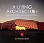 A Living Architecture: Frank Lloyd Wright and Taliesin Architects