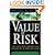 Value at Risk, 3rd Ed.: The New Benchmark for Managing Financial Risk