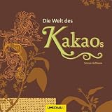 Die Welt des Kakaos - Simone Hoffmann