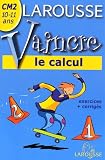 Vaincre le calcul : CM2, 10-11 ans