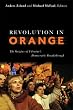 Revolution in Orange: The Origins of Ukraines Democratic Breakthrough