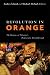 Revolution in Orange: The Origins of Ukraine’s Democratic Breakthrough