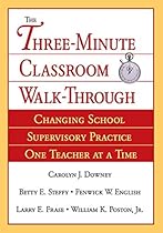 The Three-Minute Classroom Walk-Through: Changing School Supervisory Practice One Teacher at a Time