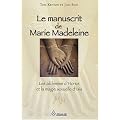 Le manuscrit de Marie Madeleine - Les alchimies d'Horus et la magie sexuelle d'Isis