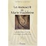 Le manuscrit de Marie-Madeleine : Les alchimies d'Horus et la magie sexuelle d'Isis