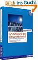 Grundlagen der Elektrotechnik 1: Erfahrungss�tze, Bauelemente, Gleichstromschaltungen