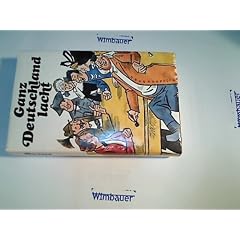 Ganz Deutschland lacht : d. Landschaften d. dt. Humors.