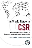 The world guide to CSR : a country-by-country analysis of corporate sustainability and responsibility