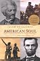 American Soul: Rediscovering the Wisdom of the Founders