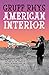 American Interior: The Quixotic Journey of John Evans, His Search for a Lost Tribe and How, Fuelled by Fantasy and (Possibly) Booze, He Accidentally Annexed a Third of North America