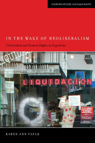 In the Wake of Neoliberalism: Citizenship and Human Rights in Argentina (Stanford Studies in Human Rights)