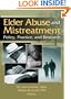 Elder Abuse And Mistreatment: Policy, Practice, And Research