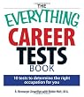 The Everything Career Tests Book: 10 Tests to Determine the Right Occupation for You (Everything (School & Careers))
