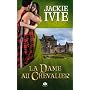 La Dame au Chevalier de Jackie Ivie