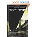 Submerge: Living Deep in a Shallow World: Service, Justice and Contemplation Among the World's Poor