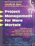 Project Management for Mere Mortals®