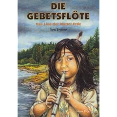 Die Gebetsfl�te: Das Lied der Mutter Erde