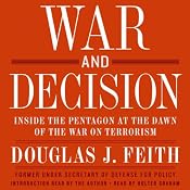 War and Decision: Inside the Pentagon at the Dawn of the War on Terrorism | [Douglas J. Feith]